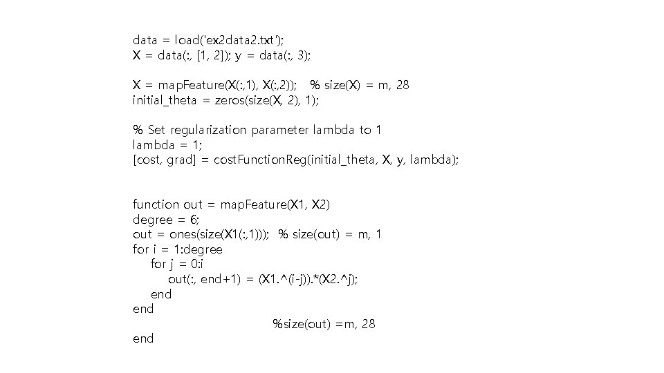 data = load('ex 2 data 2. txt'); X = data(: , [1, 2]); y
