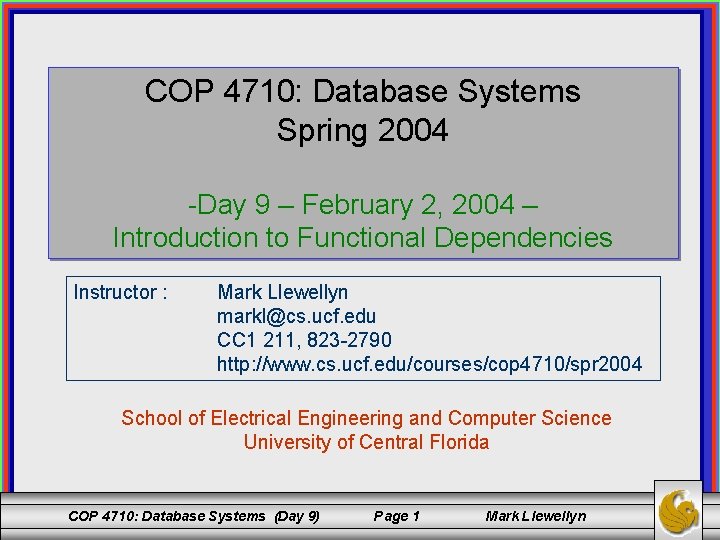 COP 4710: Database Systems Spring 2004 -Day 9 – February 2, 2004 – Introduction