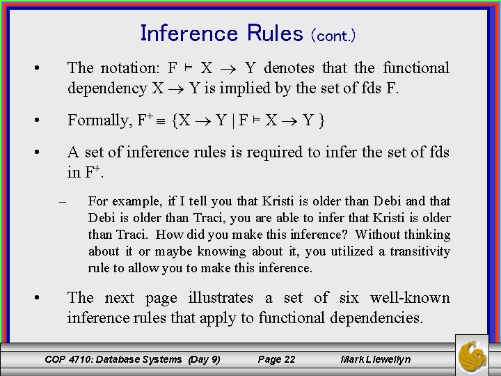 Inference Rules (cont. ) • The notation: F ⊨ X Y denotes that the