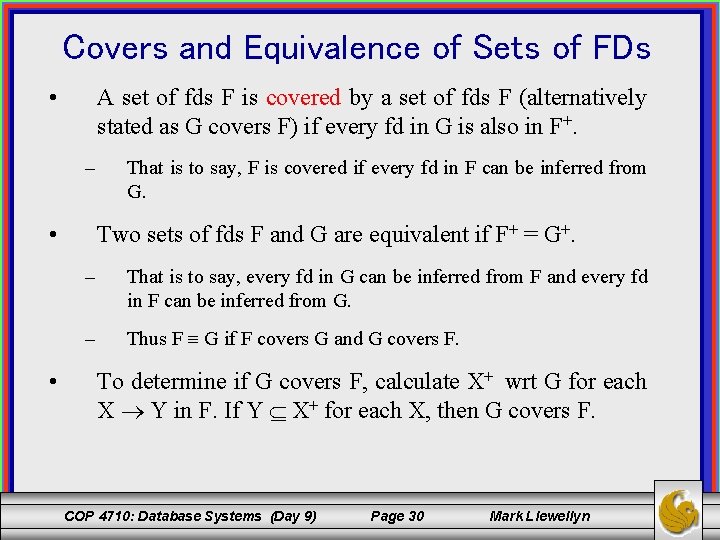 Covers and Equivalence of Sets of FDs • A set of fds F is