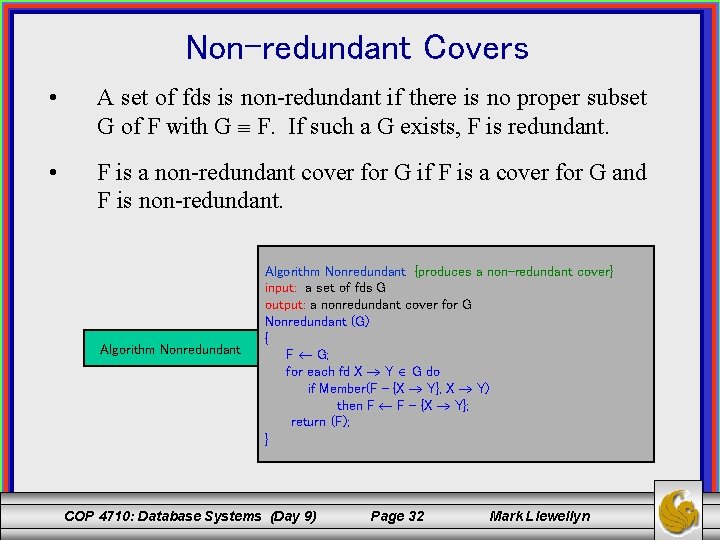 Non-redundant Covers • A set of fds is non-redundant if there is no proper