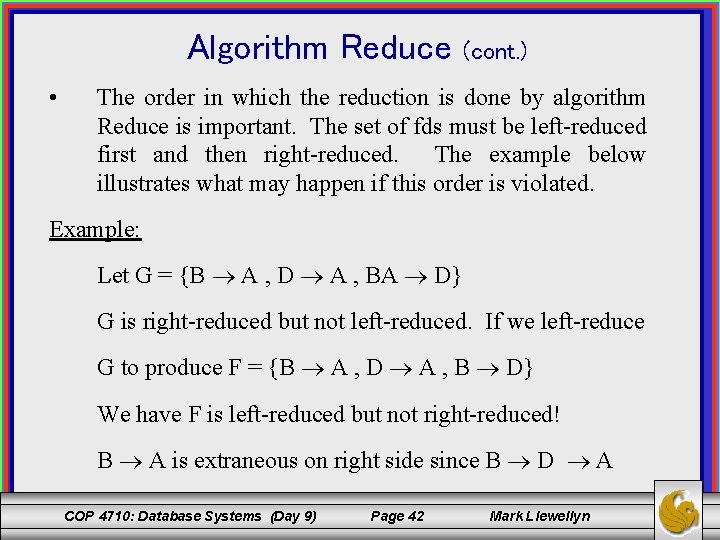 Algorithm Reduce • (cont. ) The order in which the reduction is done by