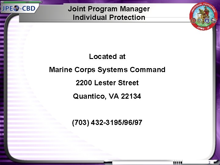 Joint Program Manager Individual Protection Located at Marine Corps Systems Command 2200 Lester Street