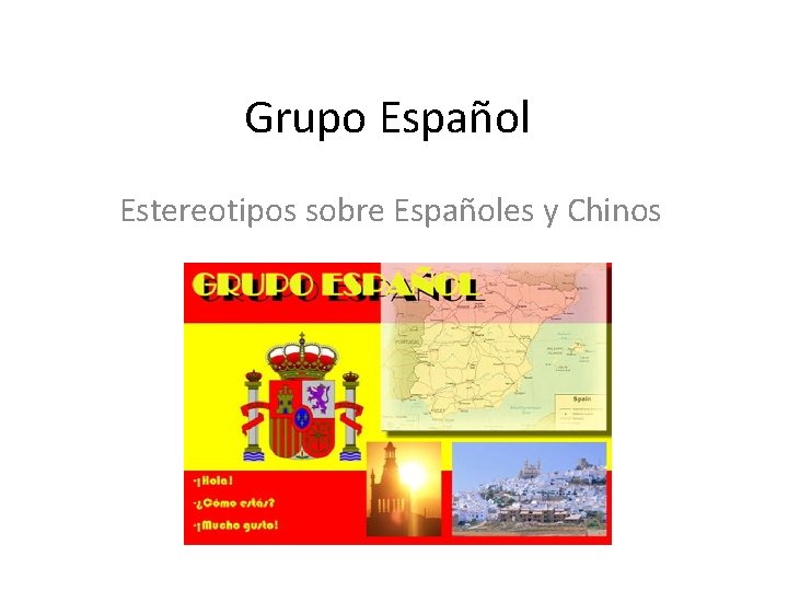 Grupo Español Estereotipos sobre Españoles y Chinos 