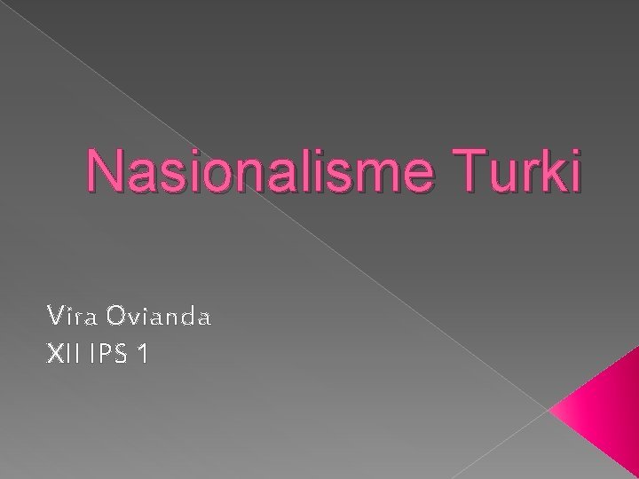 Nasionalisme Turki Vira Ovianda XII IPS 1 