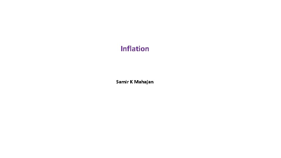 Inflation Samir K Mahajan 