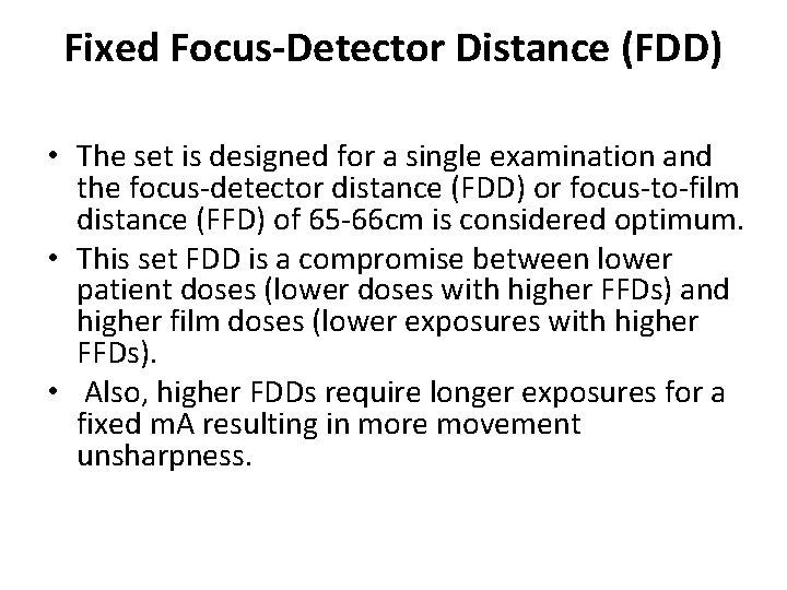 Fixed Focus-Detector Distance (FDD) • The set is designed for a single examination and