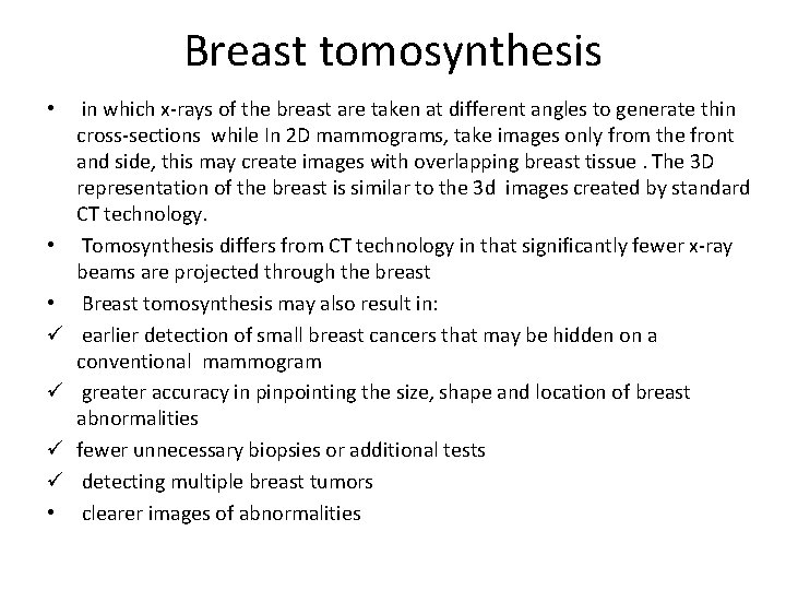 Breast tomosynthesis • • • ü ü • in which x-rays of the breast