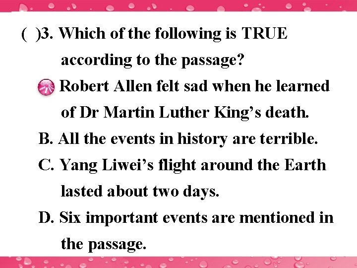 ( )3. Which of the following is TRUE according to the passage? A. Robert