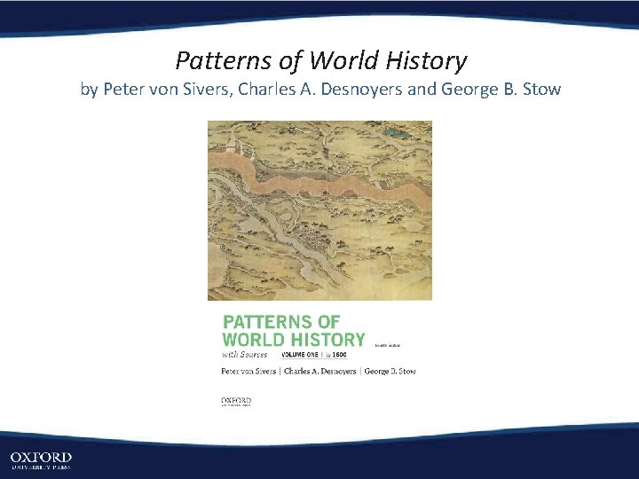 Patterns of World History by Peter von Sivers, Charles A. Desnoyers and George B.