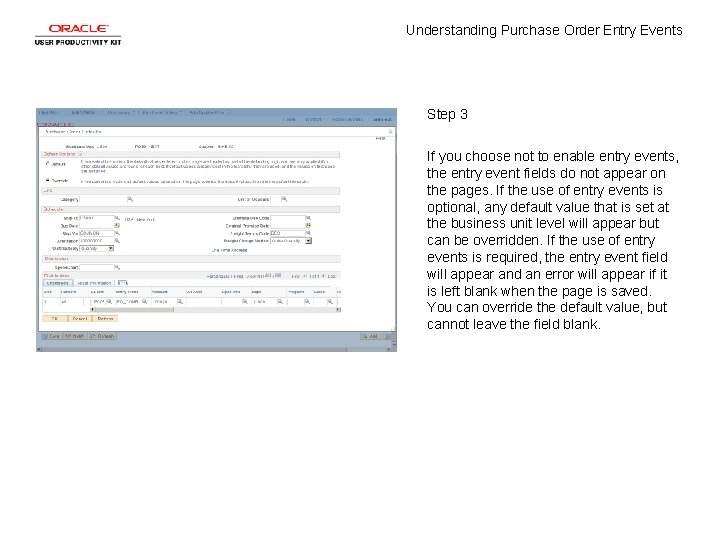 Understanding Purchase Order Entry Events Step 3 If you choose not to enable entry Understanding Purchase Order Entry Events Step 3 If you choose not to enable entry
