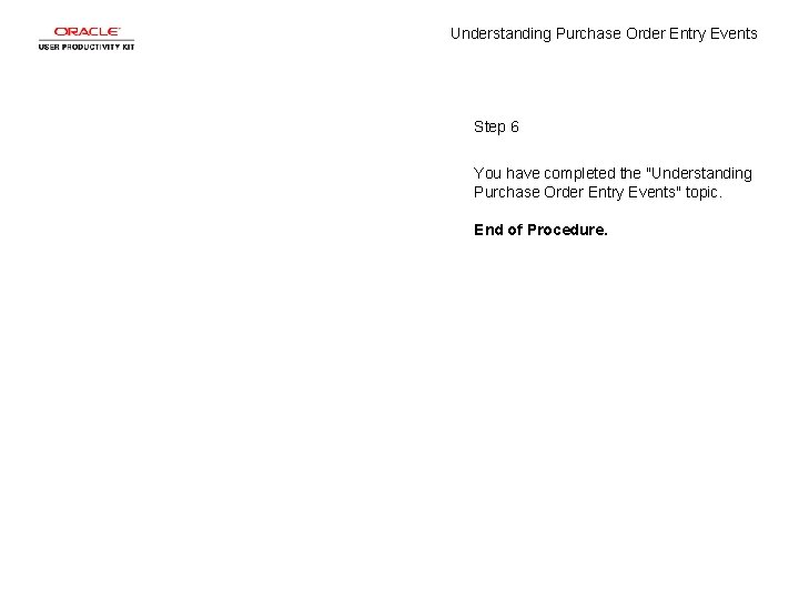 Understanding Purchase Order Entry Events Step 6 You have completed the "Understanding Purchase Order Understanding Purchase Order Entry Events Step 6 You have completed the "Understanding Purchase Order