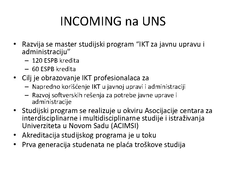 INCOMING na UNS • Razvija se master studijski program “IKT za javnu upravu i