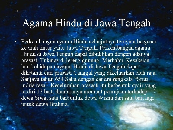 Agama Hindu di Jawa Tengah • Perkembangan agama Hindu selanjutnya ternyata bergeser ke arah