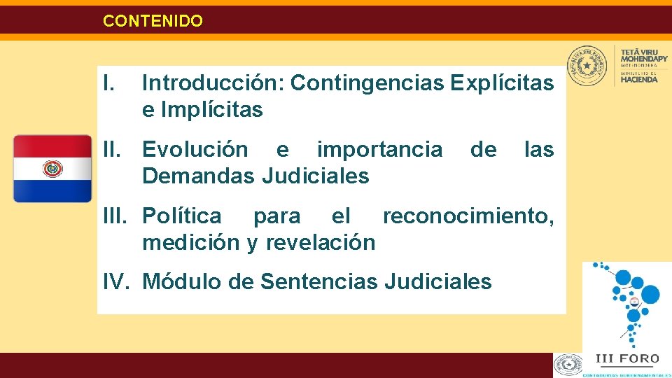 CONTENIDO I. Introducción: Contingencias Explícitas e Implícitas II. Evolución e importancia Demandas Judiciales de