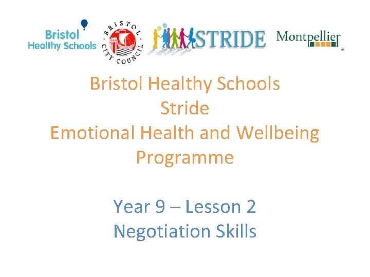 Bristol Healthy Schools Stride Emotional Health and Wellbeing Programme Year 9 – Lesson 2