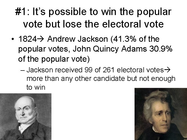 #1: It’s possible to win the popular vote but lose the electoral vote •