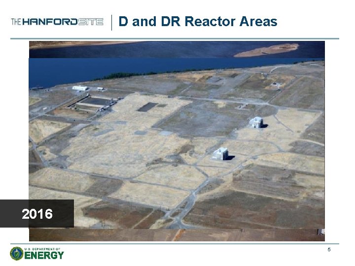 D and DR Reactor Areas 2016 During Operations 5 