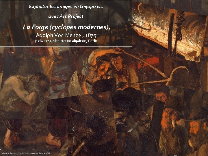 Exploiter les images en Gigapixels avec Art Project La Forge (cyclopes modernes), Adolph Von