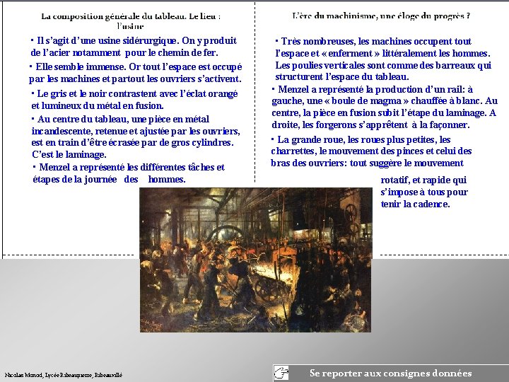  • Il s’agit d’une usine sidérurgique. On y produit de l’acier notamment pour