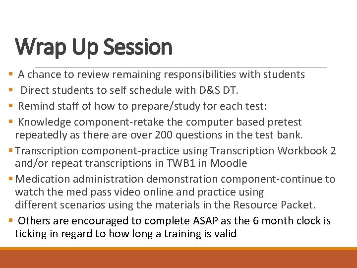 Wrap Up Session A chance to review remaining responsibilities with students Direct students to
