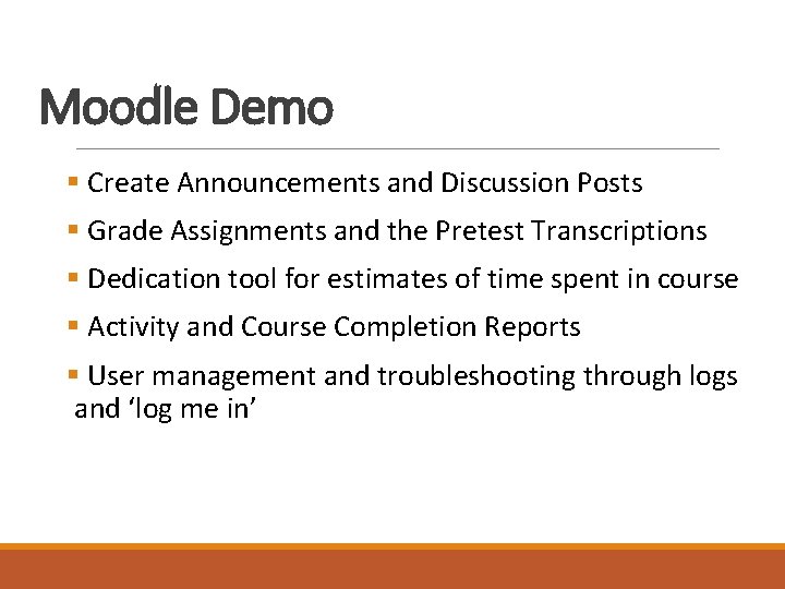 Moodle Demo § Create Announcements and Discussion Posts § Grade Assignments and the Pretest