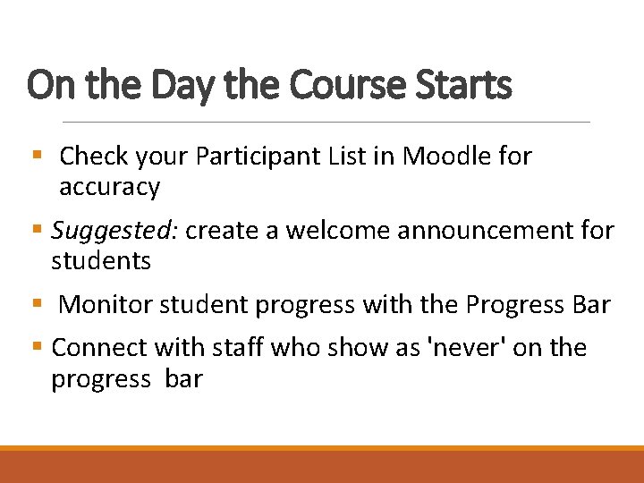 On the Day the Course Starts § Check your Participant List in Moodle for