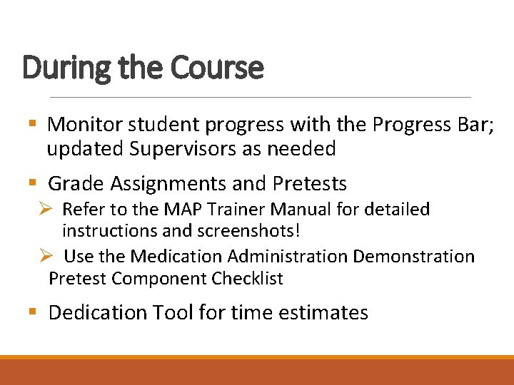 During the Course § Monitor student progress with the Progress Bar; updated Supervisors as