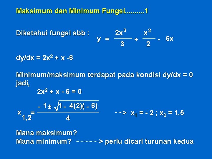 Maksimum dan Minimum Fungsi. . 1 Diketahui fungsi sbb : y = 2 x