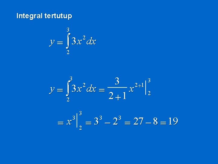 Integral tertutup 3 y = ò 3 x dx 2 2 3 3 2+1