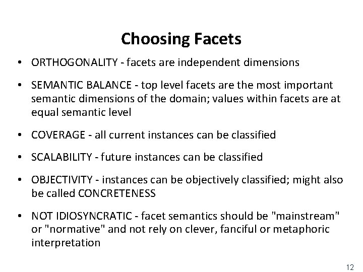 Choosing Facets • ORTHOGONALITY - facets are independent dimensions • SEMANTIC BALANCE - top