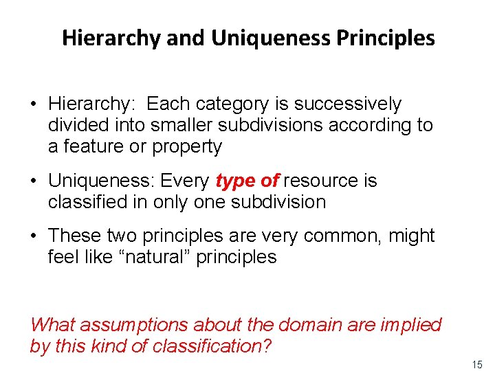 Hierarchy and Uniqueness Principles • Hierarchy: Each category is successively divided into smaller subdivisions