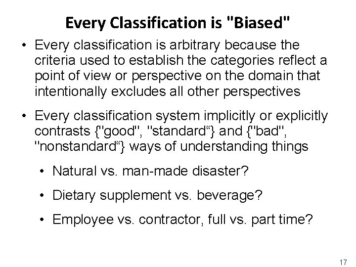 Every Classification is "Biased" • Every classification is arbitrary because the criteria used to