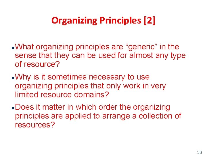 Organizing Principles [2] l l l What organizing principles are “generic” in the sense