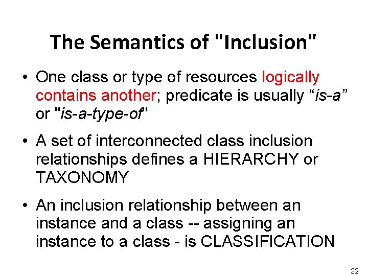 The Semantics of "Inclusion" • One class or type of resources logically contains another;