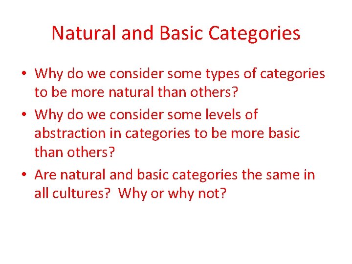 Natural and Basic Categories • Why do we consider some types of categories to