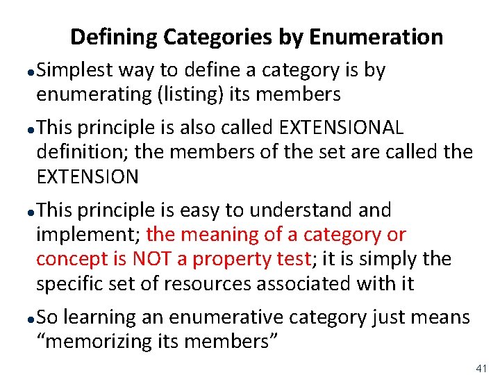Defining Categories by Enumeration Simplest way to define a category is by enumerating (listing)