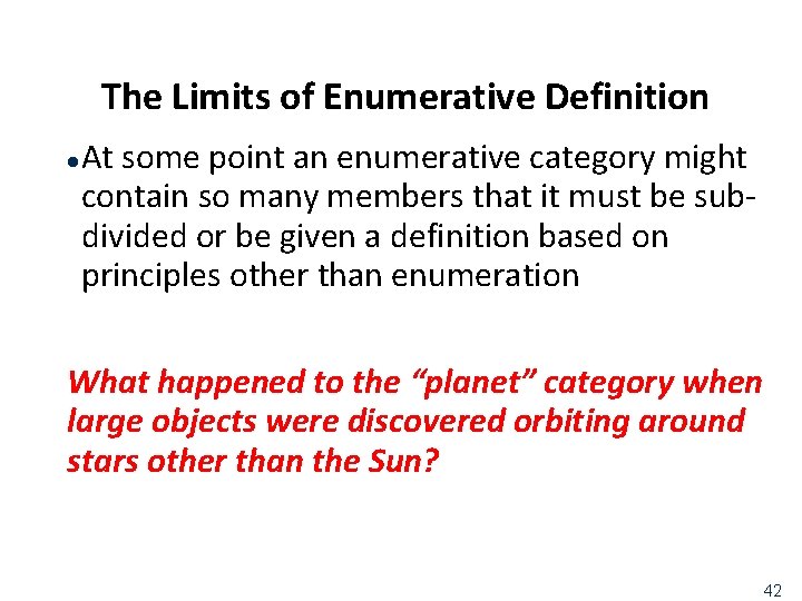 The Limits of Enumerative Definition l At some point an enumerative category might contain