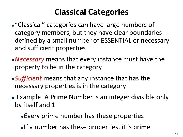 Classical Categories l l “Classical” categories can have large numbers of category members, but