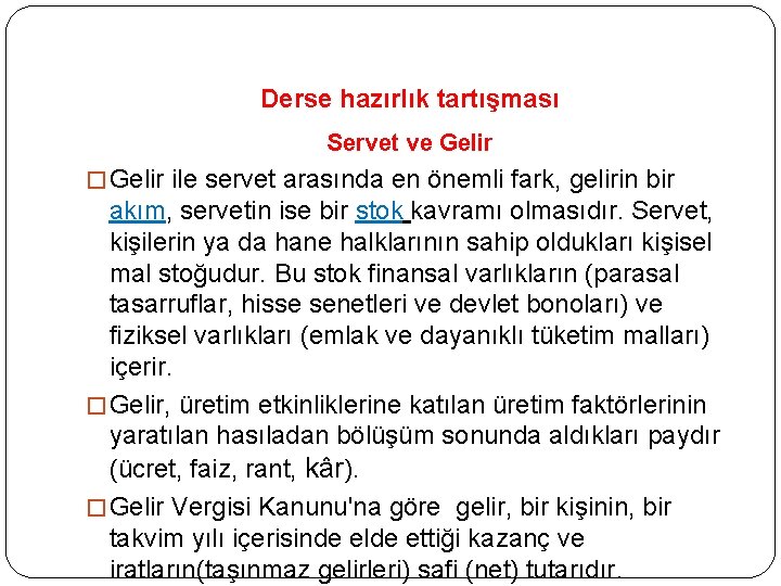 Derse hazırlık tartışması Servet ve Gelir � Gelir ile servet arasında en önemli fark, Derse hazırlık tartışması Servet ve Gelir � Gelir ile servet arasında en önemli fark,