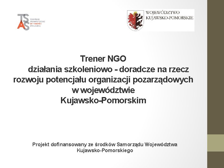 Trener NGO działania szkoleniowo - doradcze na rzecz rozwoju potencjału organizacji pozarządowych w województwie