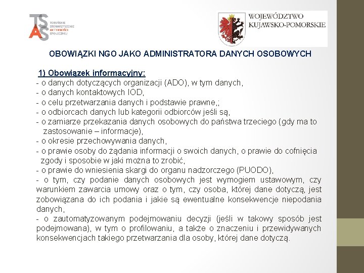 OBOWIĄZKI NGO JAKO ADMINISTRATORA DANYCH OSOBOWYCH 1) Obowiązek informacyjny: o danych dotyczących organizacji (ADO),