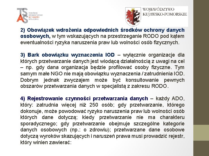 2) Obowiązek wdrożenia odpowiednich środków ochrony danych osobowych, w tym wskazujących na przestrzeganie RODO