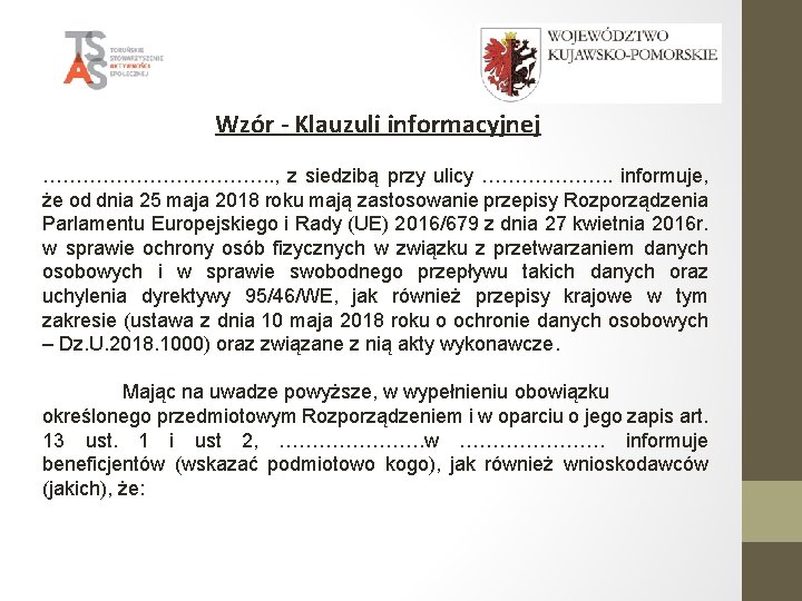 Wzór - Klauzuli informacyjnej ………………. . , z siedzibą przy ulicy ………………. . informuje,