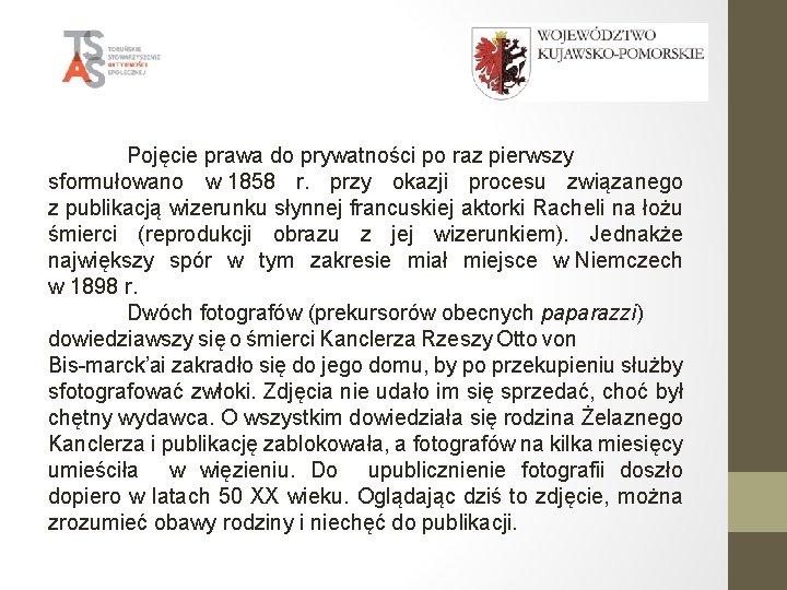 Pojęcie prawa do prywatności po raz pierwszy sformułowano w 1858 r. przy okazji procesu