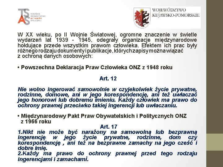 W XX wieku, po II Wojnie Światowej, ogromne znaczenie w świetle wydarzeń lat 1939