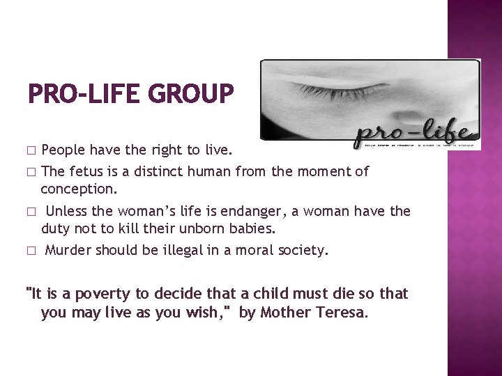 PRO-LIFE GROUP People have the right to live. � The fetus is a distinct