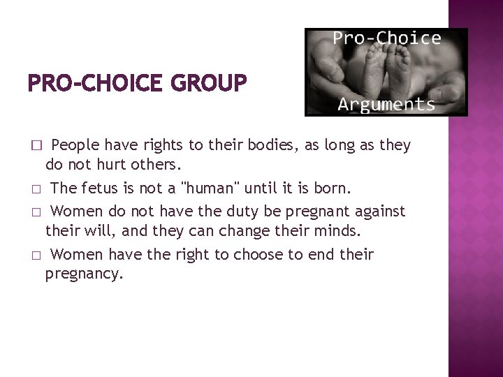 PRO-CHOICE GROUP � People have rights to their bodies, as long as they do