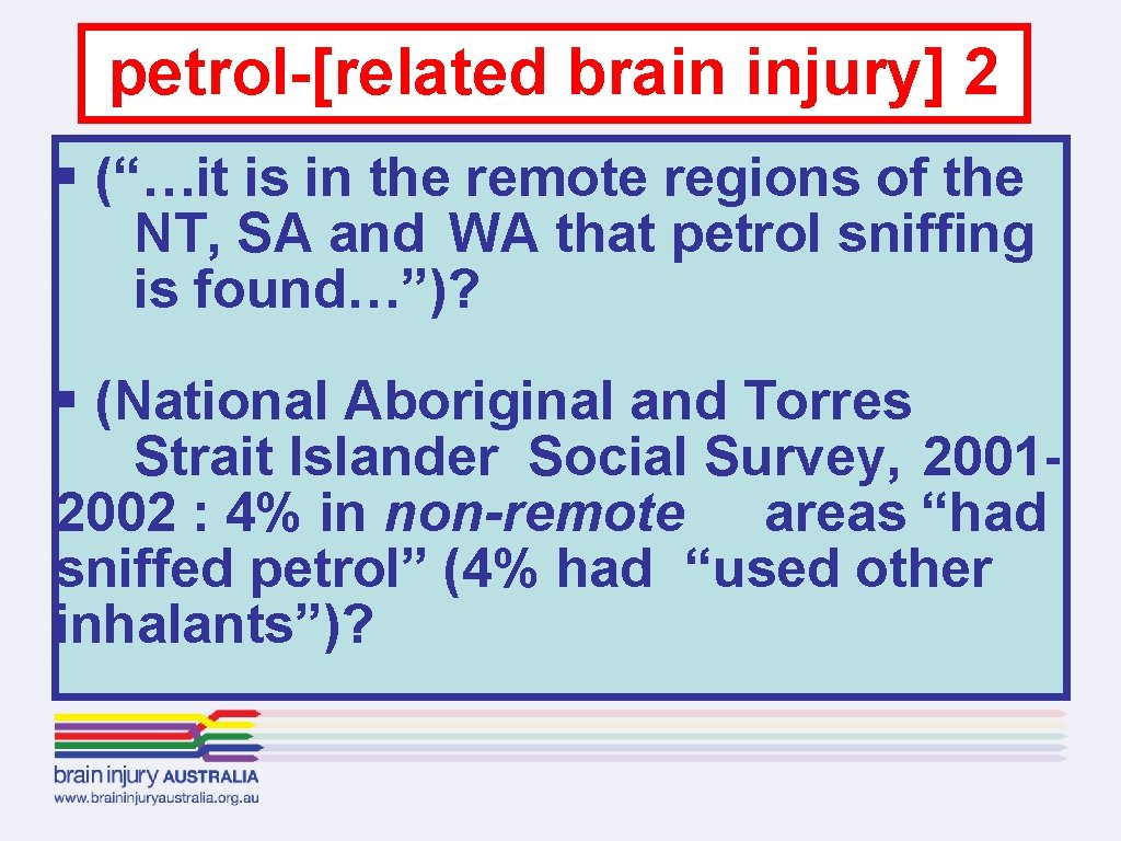 petrol-[related brain injury] 2 § (“…it is in the remote regions of the NT,