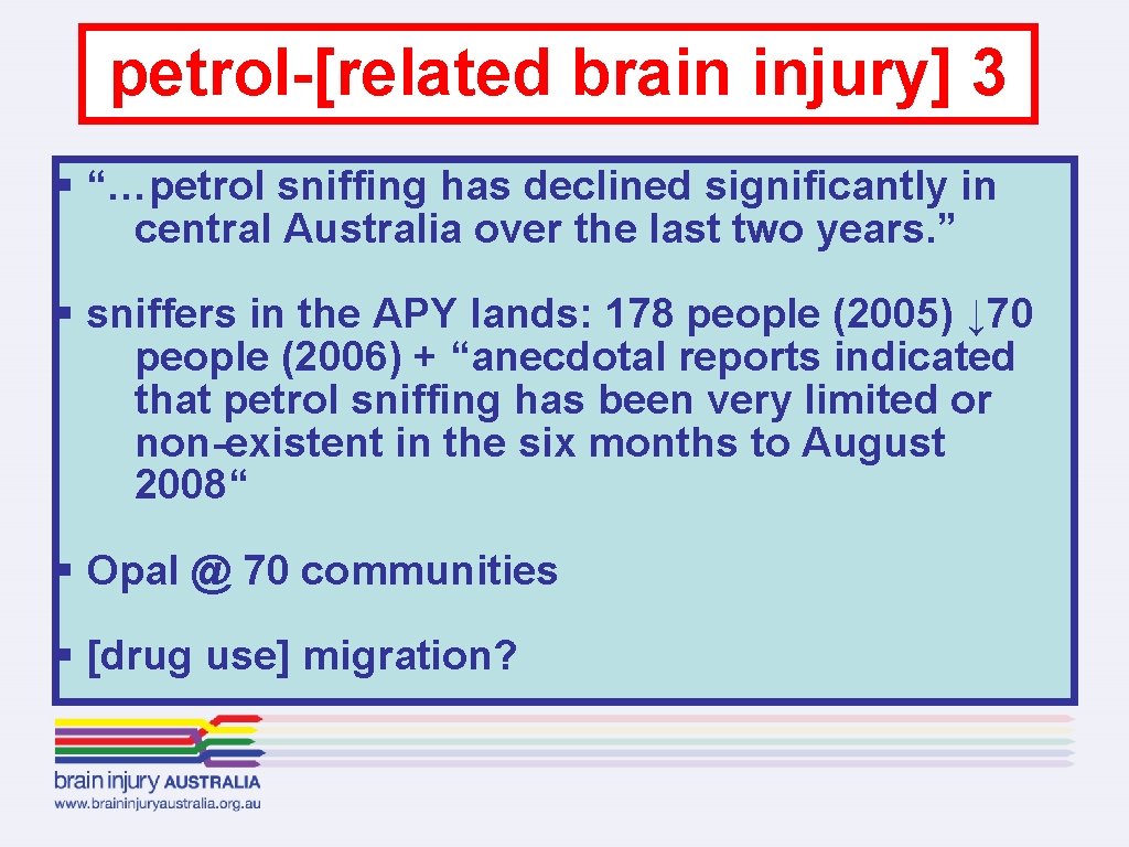 petrol-[related brain injury] 3 § “…petrol sniffing has declined significantly in central Australia over